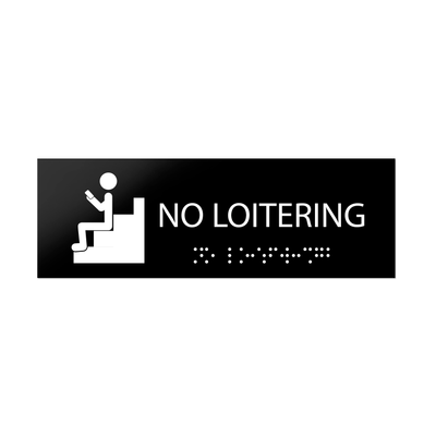 Information Signs - No Loitering Sign With Braille - Black Acrylic